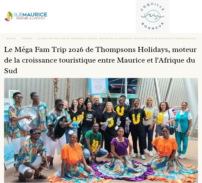 Thompsons Holidays’ 2026 Mega Fam Trip: Driving Tourism Growth Between Mauritius and South Africa